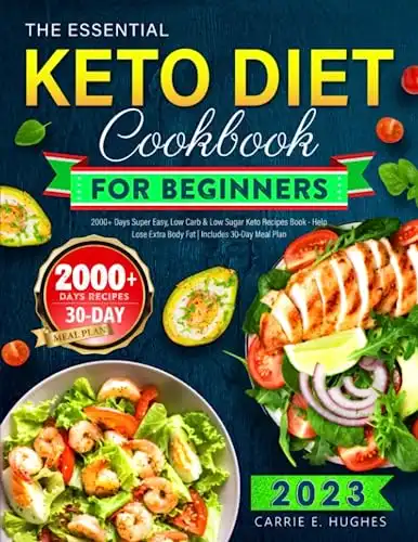 The Essential Keto Diet Cookbook for Beginners 2023